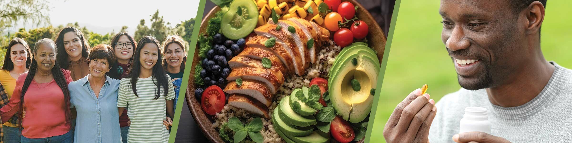 group of women; a well-balanced meal consisting of meat, fruit, and vegetables; man taking a fish oil supplement